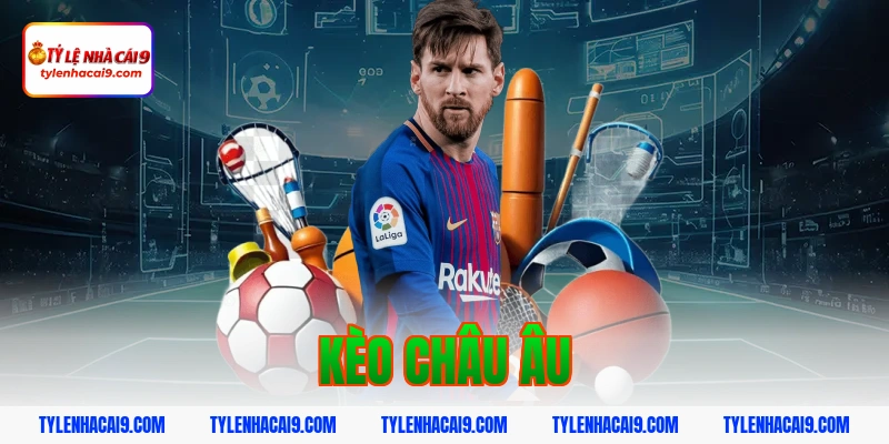 Kèo EU là gì? Tìm hiểu chi tiết kèo châu Âu đỉnh cao nhất 1 kèo châu âu